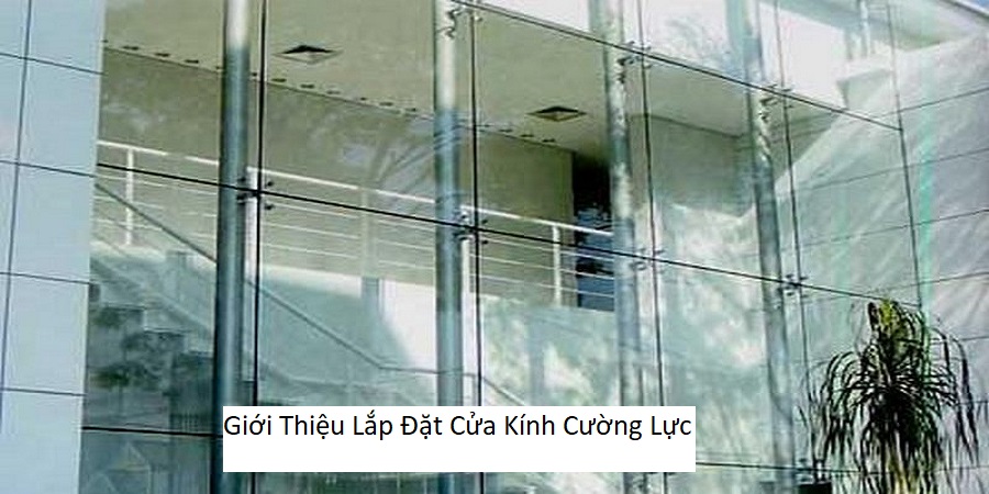 Giới Thiệu Lắp Đặt Cửa Kính Cường Lực