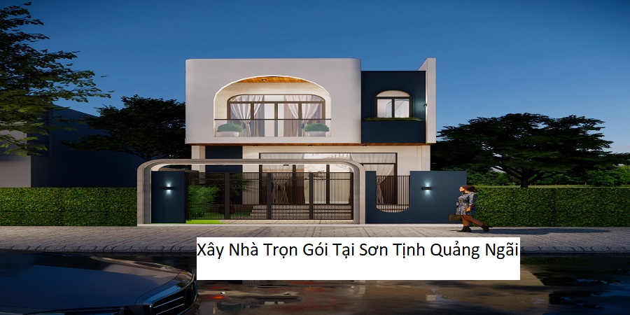 Xây Nhà Trọn Gói Tại Sơn Tịnh Quảng Ngãi